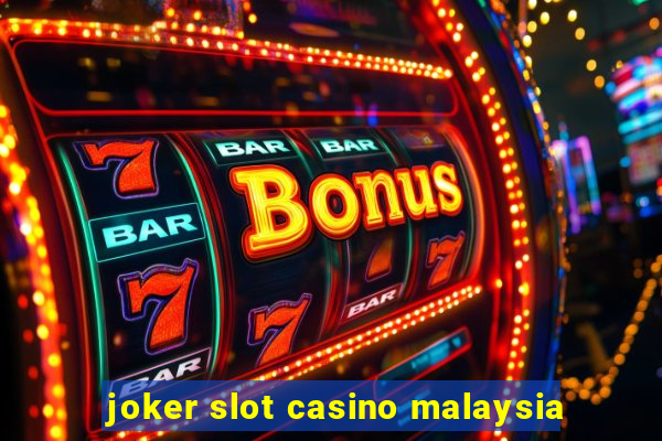 joker slot casino malaysia