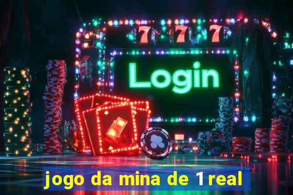 jogo da mina de 1 real