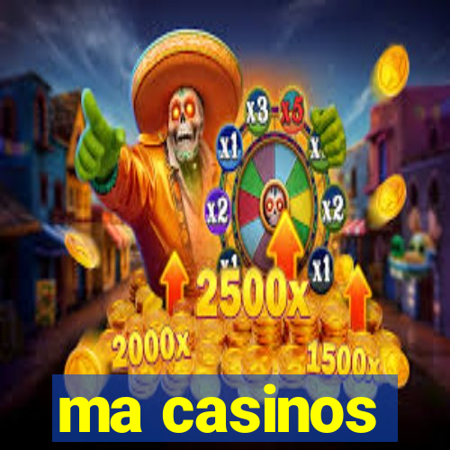 ma casinos