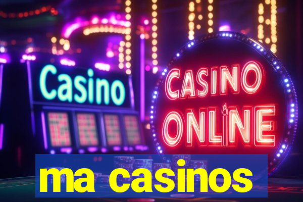 ma casinos