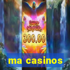 ma casinos