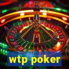 wtp poker