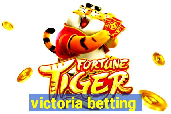 victoria betting