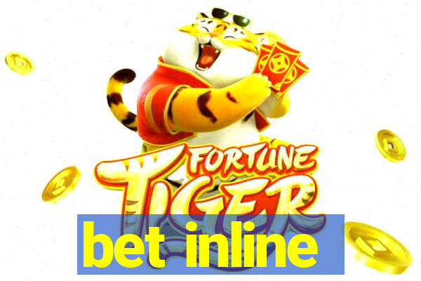 bet inline