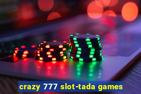 crazy 777 slot-tada games