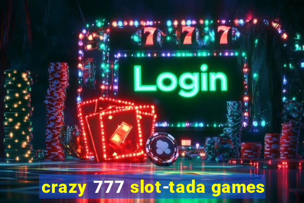 crazy 777 slot-tada games