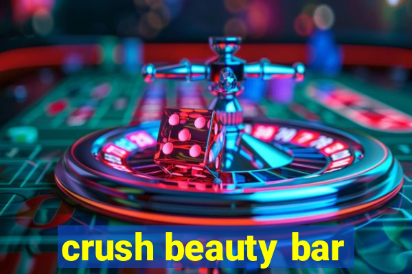 crush beauty bar