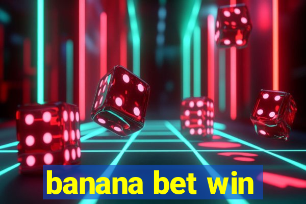 banana bet win