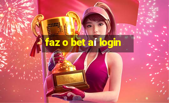 faz o bet aí login