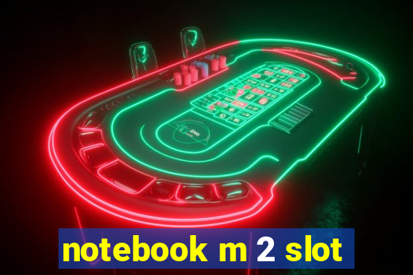 notebook m 2 slot