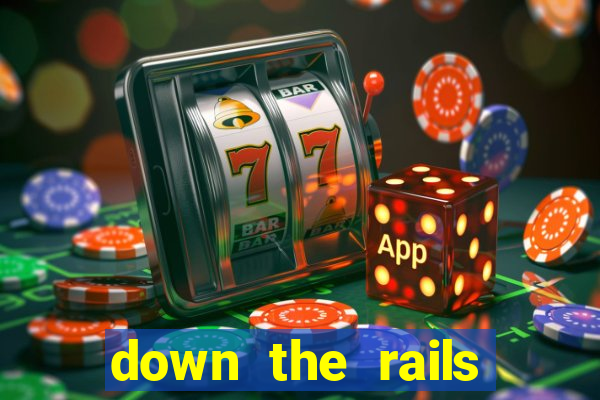 down the rails slot online