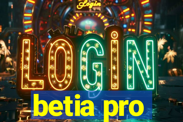 betia pro