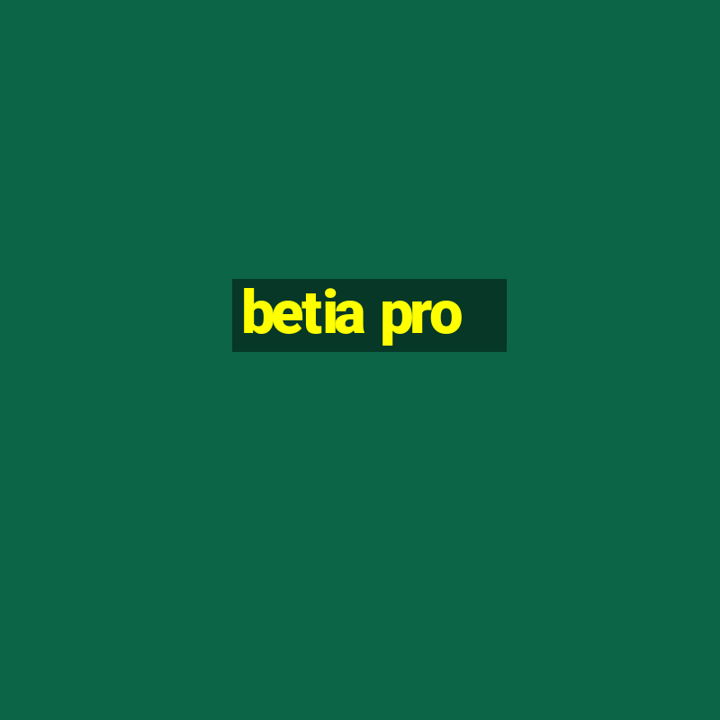 betia pro