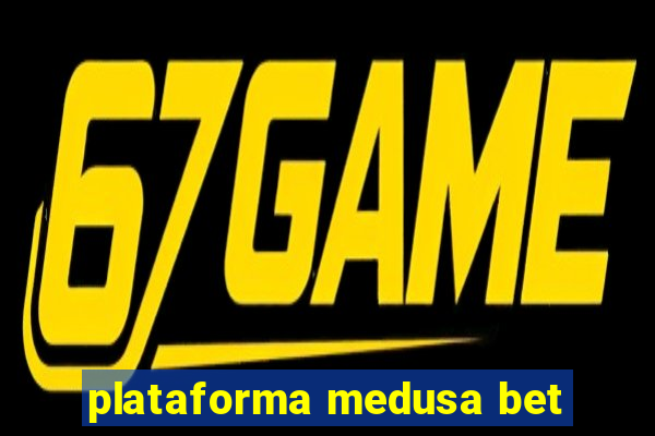 plataforma medusa bet