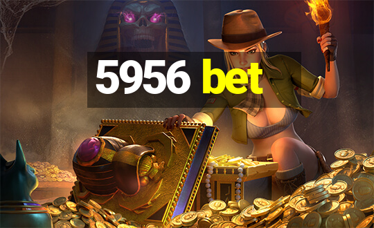 5956 bet