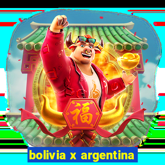 bolivia x argentina