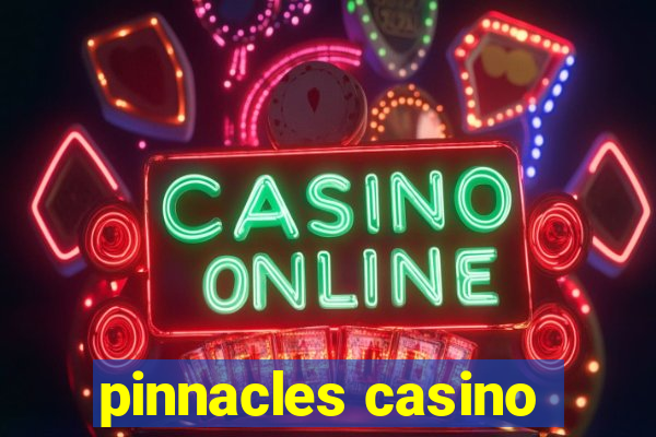 pinnacles casino