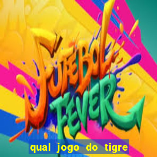 qual jogo do tigre é confiável