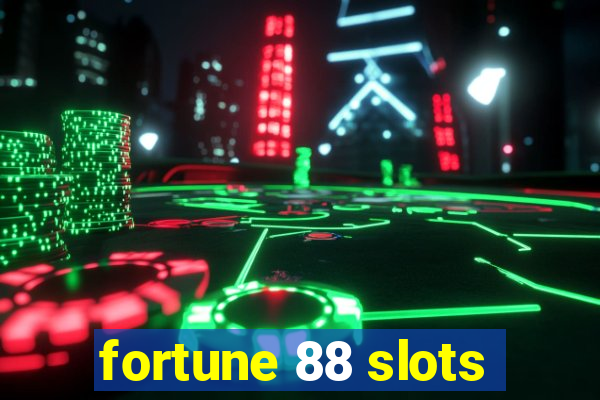 fortune 88 slots