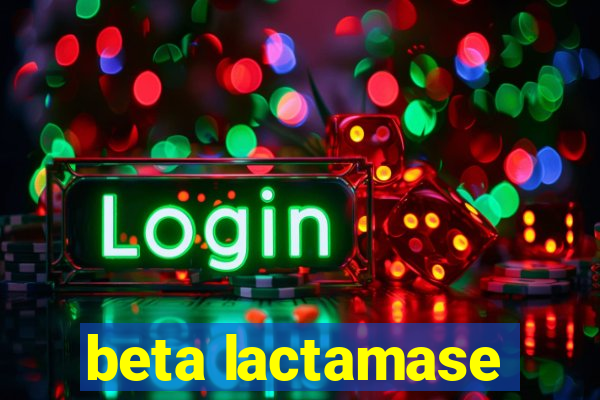 beta lactamase