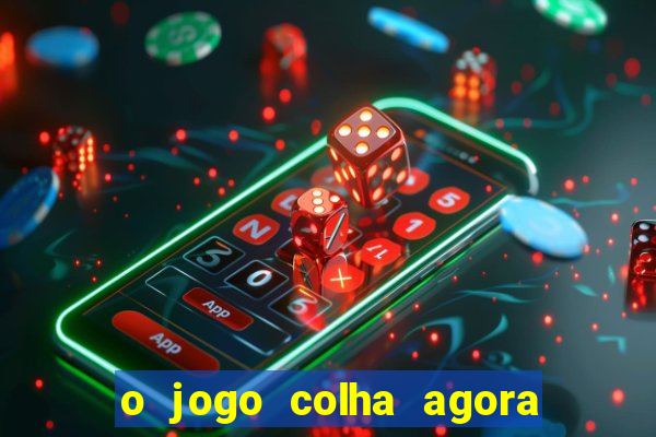 o jogo colha agora paga mesmo