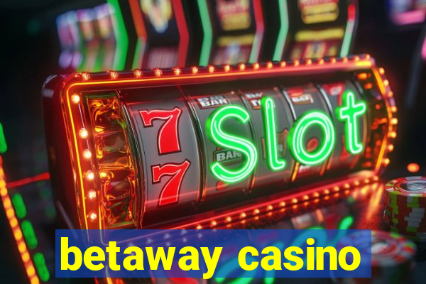 betaway casino