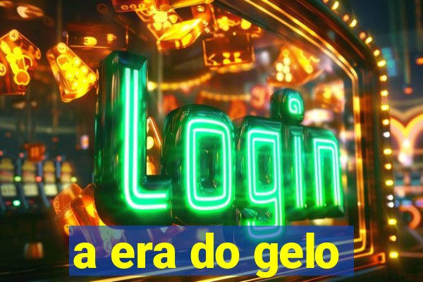 a era do gelo