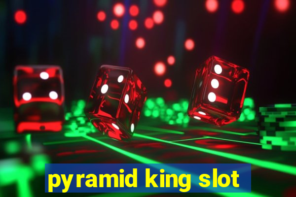 pyramid king slot