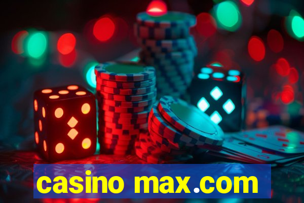 casino max.com