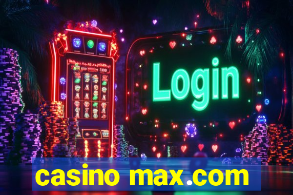 casino max.com