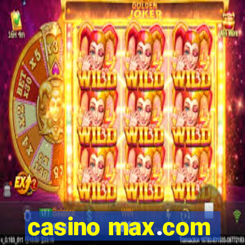 casino max.com