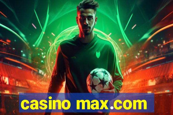 casino max.com