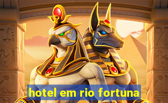 hotel em rio fortuna