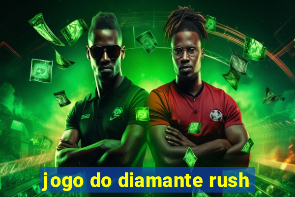 jogo do diamante rush