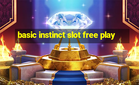 basic instinct slot free play