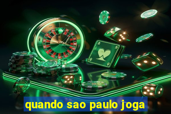 quando sao paulo joga