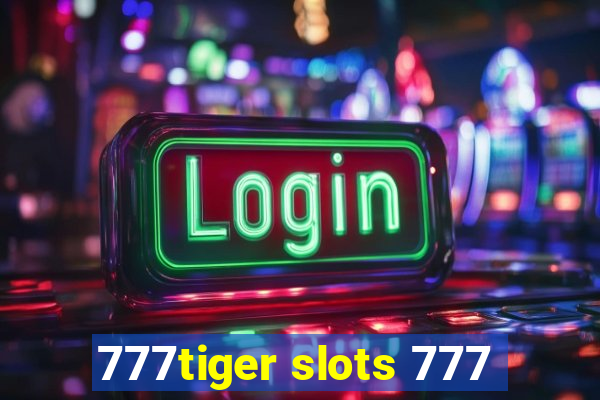 777tiger slots 777