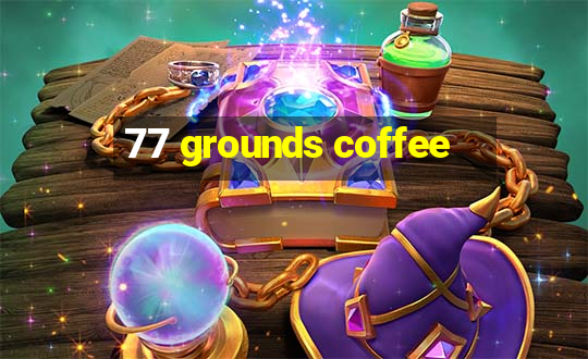 77 grounds coffee