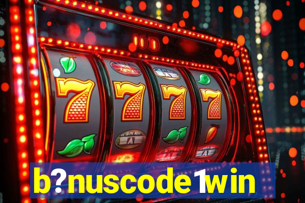 b?nuscode1win