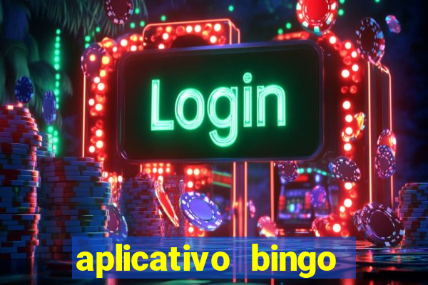 aplicativo bingo paga mesmo