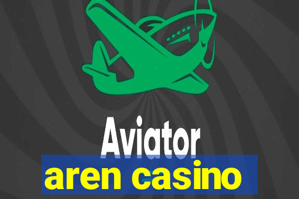 aren casino