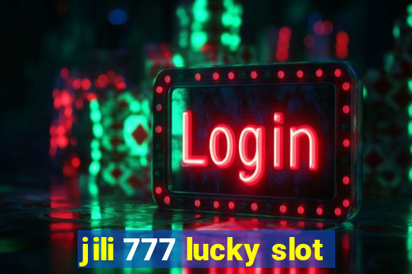 jili 777 lucky slot