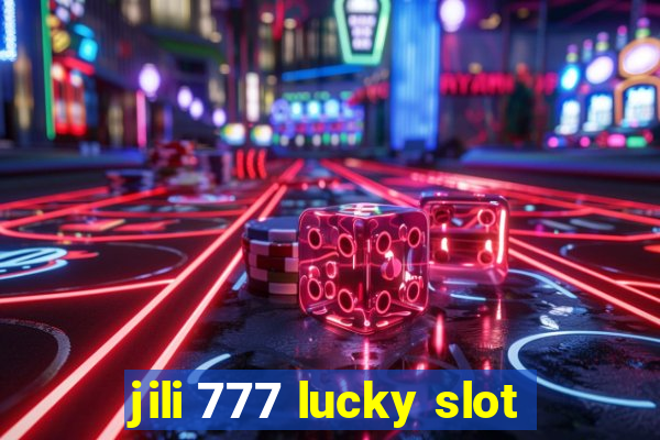 jili 777 lucky slot