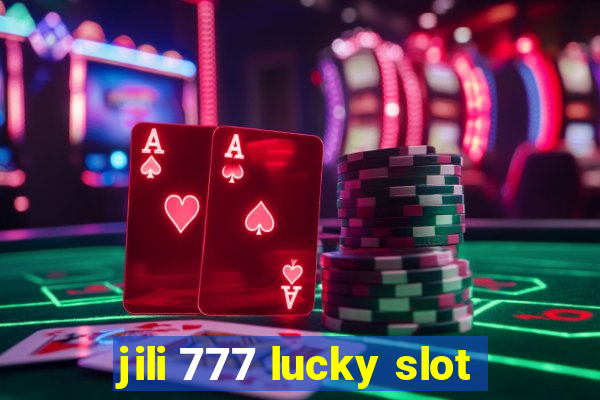 jili 777 lucky slot