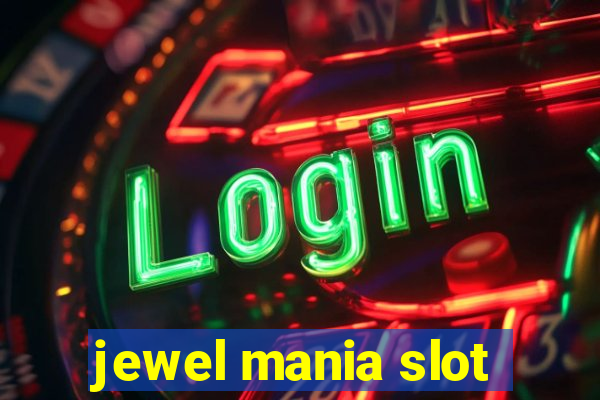 jewel mania slot