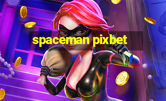 spaceman pixbet