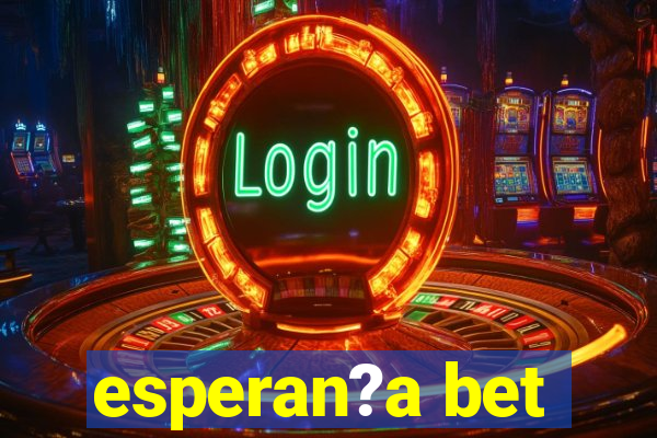 esperan?a bet