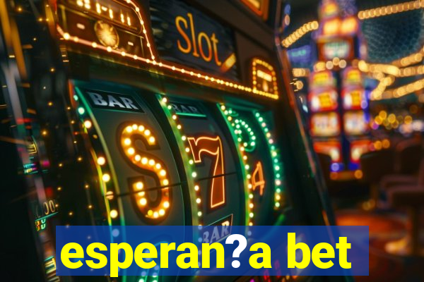 esperan?a bet