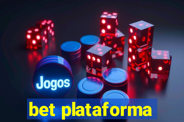 bet plataforma