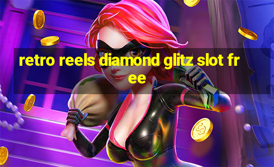 retro reels diamond glitz slot free